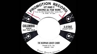 1957 Norman Luboff Choir - Let’s Make It Christmas All Year ‘Round