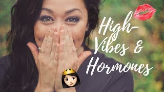HOW TO stay 👸🏽HIGH-VIBE👸🏻 when your HORMONES are being CRAY 😝