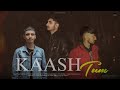 Kaash Tum Rishi B Bad Kaka Axshay Official Music Video