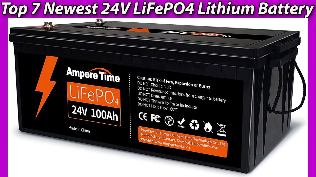 Top 7 Newest 24V LiFePO4 Lithium Battery, Reviews & Buying Guide!
