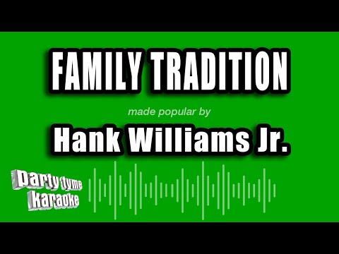 Hank Williams Jr. - Family Tradition (Karaoke Version)