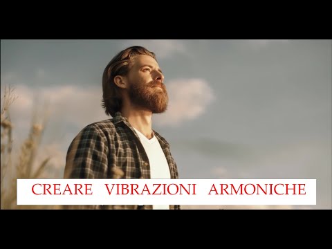 Meditazione guidata - Creare vibrazioni armoniche con le affermazioni positive