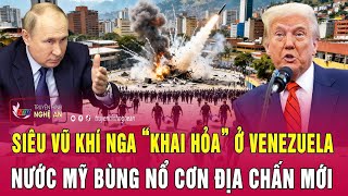 Download lagu Điểm nóng thế giới: Siêu vũ khí Nga “khai hỏa” ở Venezuela; Nước Mỹ bùng nổ cơn địa chấn mới mp3