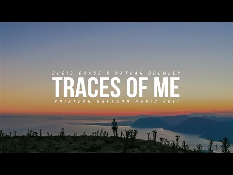 Chris Chase & Nathan Brumley - Traces of Me (Vibes) [Kristoph Galland Radio Edit]