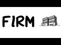 WHAT IS A FIRM?