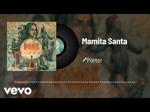 Porter - Mamita Santa (Audio)
