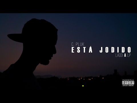 ESTÁ JODIDO - C. PLUK [ VIDEO LYRIC ]