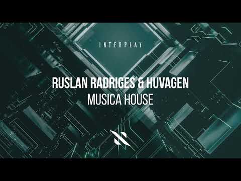 Ruslan Radriges & Huvagen - Musica House