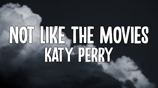 Katy Perry - Not Like the Movies (Lyric Video)
