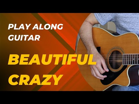 Play Along Guitar | Beautiful Crazy
