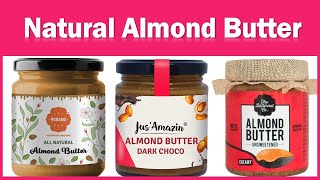 7 Best Natural Almond Butter Brands for Health - Pure Almond Butter