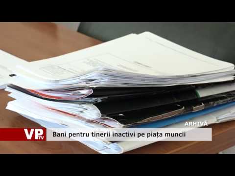 Bani pentru tinerii inactivi pe piața muncii