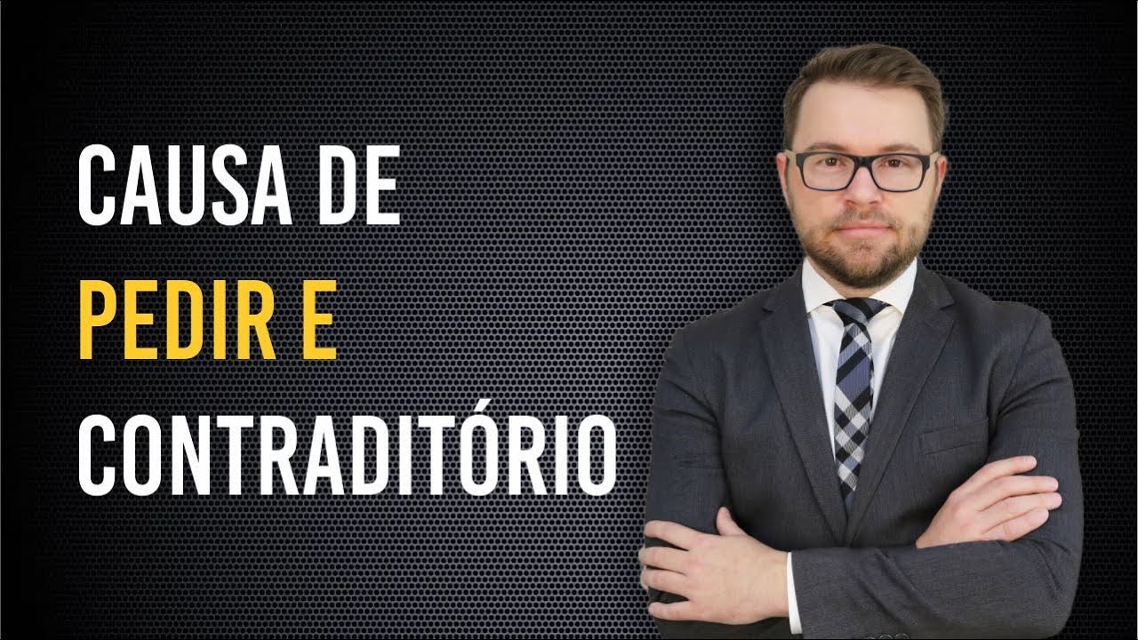 CPC 2015 - PROCESSO NO PONTO - CAUSA DE PEDIR E CONTRADITÓRIO