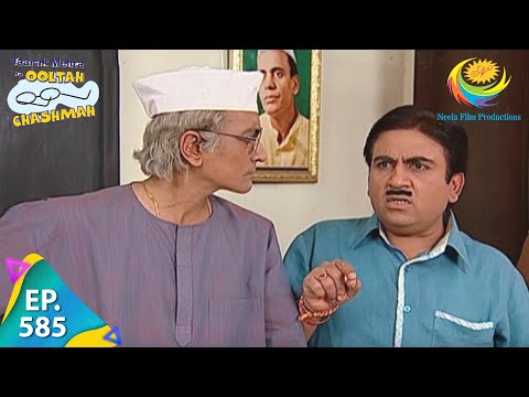 Taarak Mehta Ka Ooltah Chashmah - Episode 585 - Full Episode