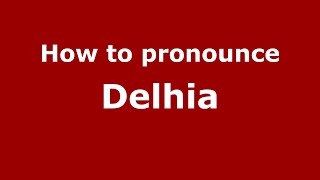 How to pronounce Delhia