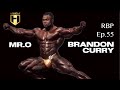BRANDON CURRY ON PHILS RETURN | Real Bodybuilding Podcast Ep.55