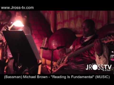 James Ross @ (Bassman) Michael Brown - "Reading Is Fundamental" (Music) www.Jross-tv.com