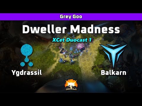 Grey Goo - XCet Duocast 1/3 - Ygdrassil (Goo) vs Balkarn (Shroud) - Dweller Madness!