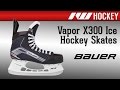 Bauer Vapor X300 Ice Hockey Skates