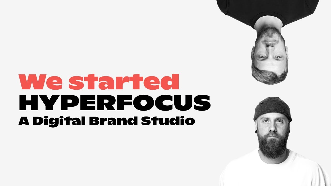 WE STARTED A DIGITAL BRAND STUDIO CALLED Hyperfocus!