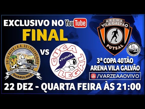 Sai de Baixo/AA 33/Pescakinada x Cuca Legal FS - Final - 3ª Copa 40tão Arena Vila Galvão