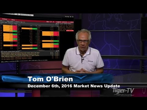 December 6th Stock Market Update by Tom O'Brien - 2016