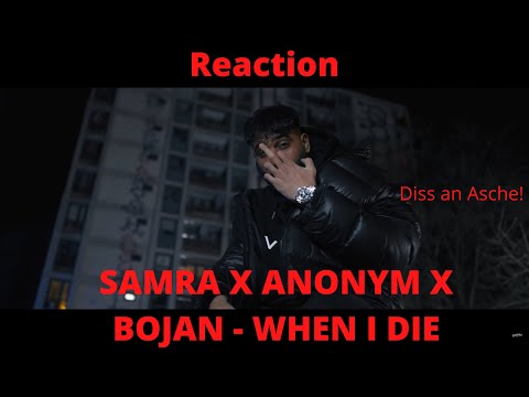 Reaction: SAMRA X ANONYM X BOJAN - WHEN I DIE | Antwort an Asche!