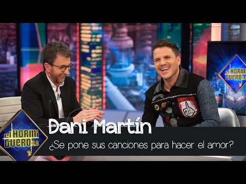 ¿Se ha puesto Dani Martín sus canciones para hacer el amor? - El Hormiguero 3.0
