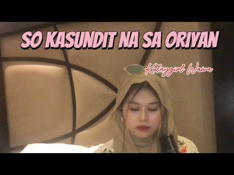 So Kasundit Na Sa Oriyan | By Wawa