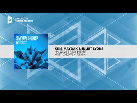 Kris Maydak & Juliet Lyons - Hand Over My Heart (Matt Chowski Remix) Amsterdam Trance + LYRICS