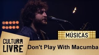 Don't play with Macumba, por Selton