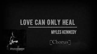 Download lagu Myles Kennedy - Love Can Only Heal (Live) Lyrics mp3