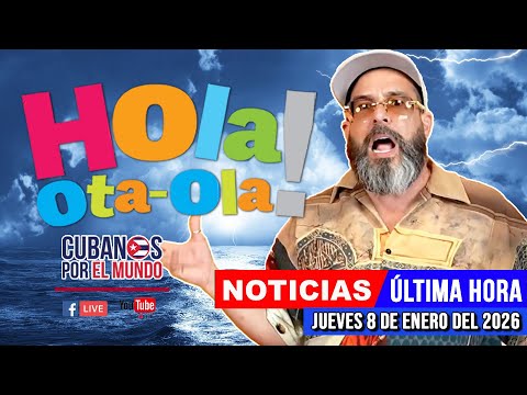 Alex Otaola en vivo, noticias de Cuba - Hola! Ota-Ola (jueves 8 de enero del 2026)