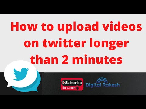 How to upload videos on twitter longer than 2 minutes