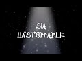 Sia - Unstoppable (Lyrics) 