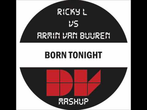 Ricky l vs Armin van Buuren - Born Tonight (DV Mashup)