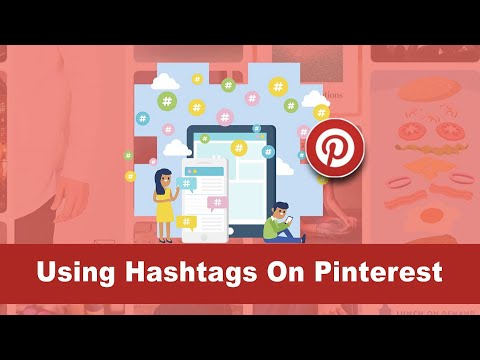 How to properly use Hashtags on Pinterest