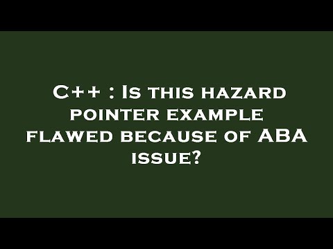 C++ : Is this hazard pointer example flawed because of ABA issue?