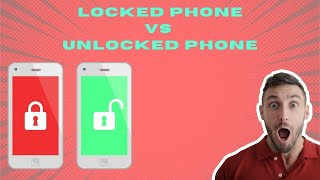 Unlocked vs Locked Phone: Which One Should You Buy?