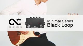 Video thumbnail for One Control /  ギターエフェクター Minimal Series Black Loop by サウンドハウス