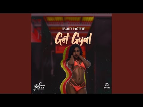 Get Gyal (feat. I Octane)