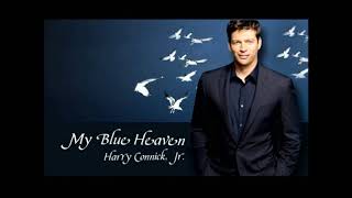 Harry Connick, Jr. ~ My Blue Heaven....w/Lyrics