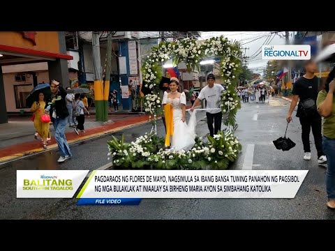 Balitang Southern Tagalog: Tradisyunal na pagdaraos ng Flores de Mayo, buhay na buhay pa rin