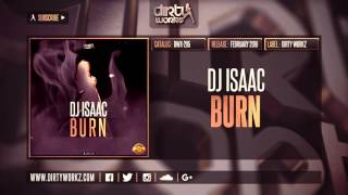 DJ Isaac - Burn (Official HQ Preview)