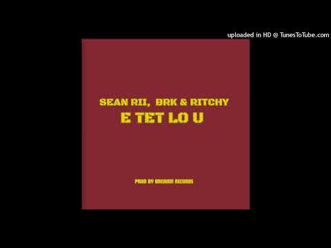E TET LO YU (2024) - Sean Rii Ft BRK & Ritchy (Breakin Recordz)