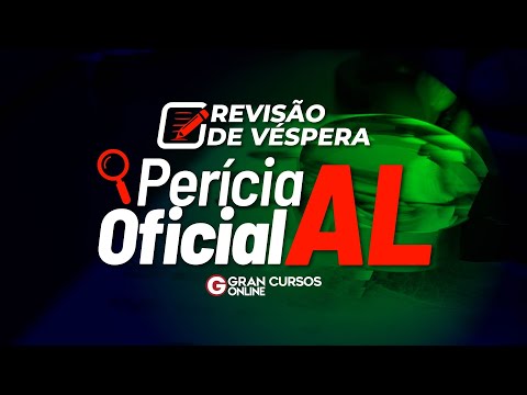 Concurso Perícia Oficial AL: Revisão de Véspera Comum a todos os cargos + Específicas de Auxiliar