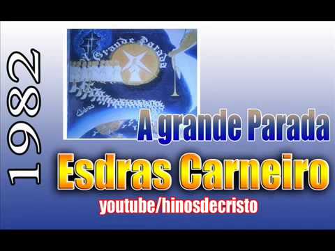 Esdras Carneiro  (A grande parada) CD Completo