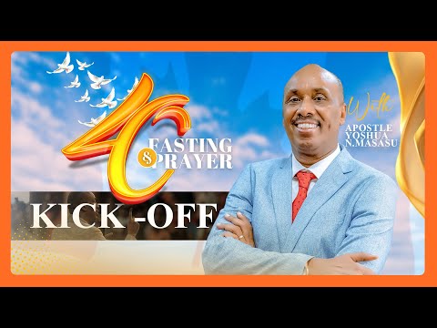 🔴LIVE : KICK-OFF  of 40 DAYS OF PRAYER AND FASTING WITH AP. YOSHUA N.MASASU