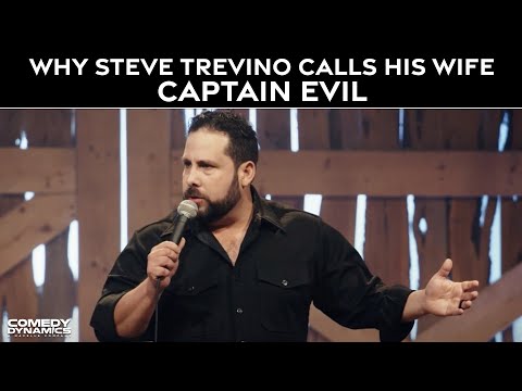 Why Steve Trevino Calls His Wife Captain Evil