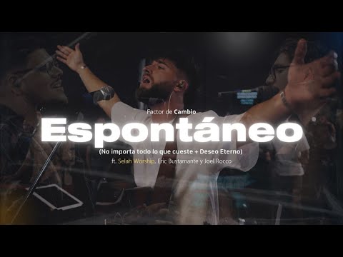 Espontáneo: La sunamita + Deseo eterno (Montesanto - Toma tu lugar) @Selah.Worship @EricBustamante